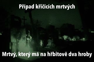 Noutoničtí běsi: Proč na zdejším hřbitově křičí mrtví | Badatelé