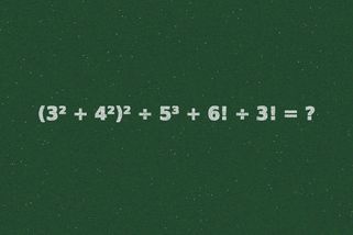 (32 + 42)2 ÷ 53 + 6! ÷ 3! =? Kdo tohle vyřeší z hlavy do 5 sekund, zaslouží potlesk - Médium.cz