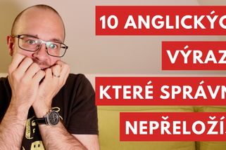 10 anglických výrazů, které správně nepřeložíš | Angličtina s Broňou