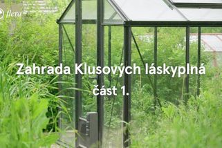 Zahrada Klusových láskyplná | Zahradou s Ferdinandem