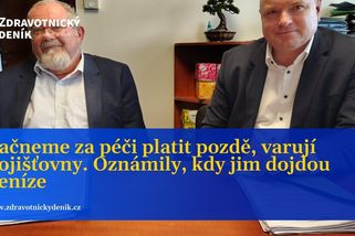 Začneme za péči platit pozdě, varují pojišťovny. Oznámily, kdy jim dojdou peníze