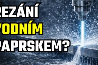 Jak funguje řezání vodním paprskem? Extrémní tlak, který si poradí i s ocelí. | Jak to funguje?