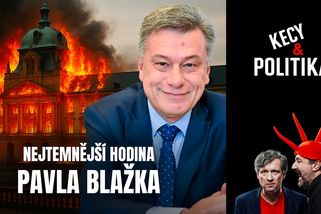 Kecy a politika 217: Nejtemnější hodina Pavla Blažka | Kecy a politika