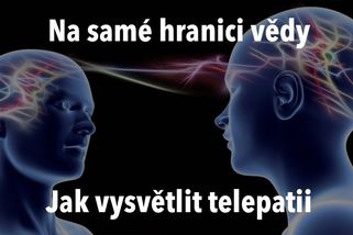 Na hranici vědy: Světoví odborníci zkoumají telepatii | Badatelé