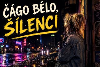 Čágo bélo, šílenci. A pak přišlo tvrdé probuzení celé generace - Médium.cz