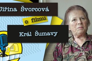 Jiřina Švorcová o filmu Král Šumavy | Filmové vzpomínky