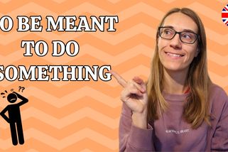 Vazba "To be meant to do something": Umíte ji používat? | Anglicky s Markét