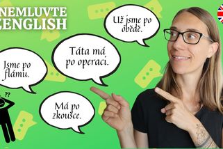Nemluvte Czenglish: Jsem po operaci. Má po zkoušce. Jsme po večeři. Už má po zákroku | Anglicky s Markét