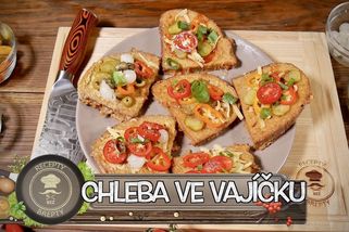 Chleba ve vajíčku: Super snídaně, netradiční oběd a rychlá večeře! | Jednoduché vaření bez breptů