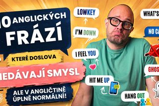 10 anglických frází, které v doslovném překladu nedávají smysl | Angličtina s Broňou