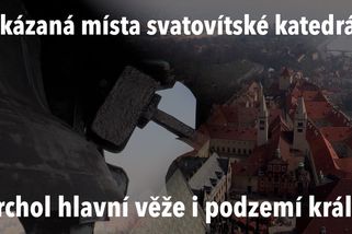 Až na vrchol věže a do královské hrobky: Nedostupná místa svatovítské katedrály | Badatelé