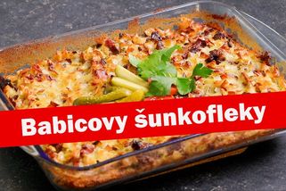 Babicovy šunkofleky. Jednoduchá pochoutka z jednoho pekáče | Babicova televize