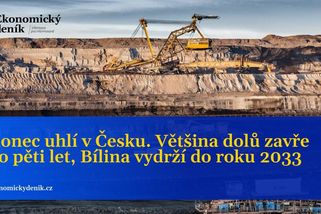 Konec uhlí v Česku. Většina dolů zavře do pěti let, Bílina vydrží do roku 2033