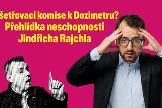 Vyšetřovací komise k Dozimetru? Přehlídka neschopnosti Jindřicha Rajchla - Médium.cz
