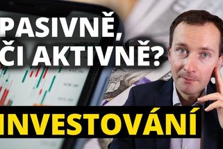 Aktivní vs. pasivní investování: Co by měl normální člověk dělat? | Rozumný investor